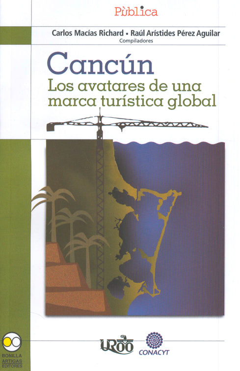 Cancún: Los avatares de una marca turística global - Macías Richard Carlos; Pérez Aguilar Raúl Arístides Online Sale