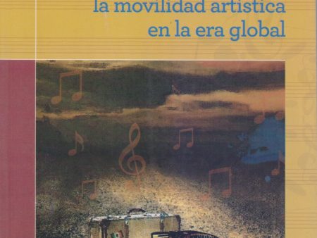 Músicas migrantes: La movilidad artística en la era global - Miguel Olmos Aguilera (coord.) For Discount