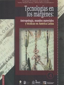 Tecnología en los márgenes: Antropoogía, mundos materiales y técnicas en América Latina - Di Giminiani, Piergiorgio; González Varela, Sergio; Murray Marjorie; Risor Helene Fashion