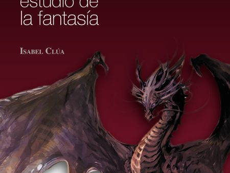 A lomos de dragones: Introducción al estudio de la fantasía - Isabel Clúa Ginés Online Hot Sale