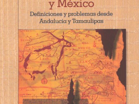 El patrimonio cultural de España y México: Definiciones y problemas desde Andalucía y Tamaulipas - Lara Cisneros, Gerardo (Coordinador) Discount