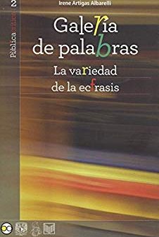 Galería de palabras. La variedad de la ecfrasis - Irene Artigas Albarelli For Discount