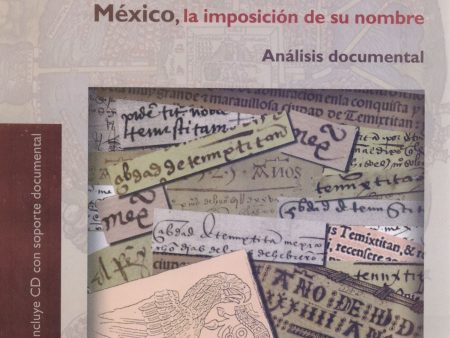 Una Historia Sepultada: México, la Imposiciónde Su Nombre. Análisis Documental - Echenique March, Felipe I. Sale