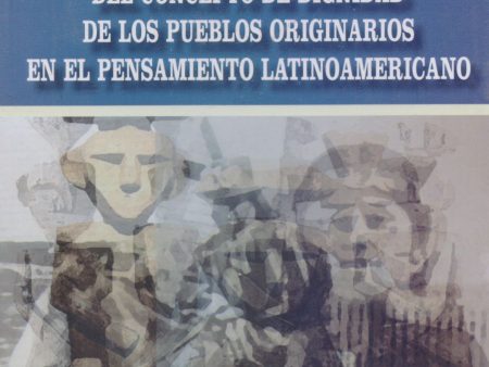 Deconstrucción y genealogía del concepto de dignidad de los pueblos originarios en el pensamiento latinoamericano - Guerrero Guerrero, Ana Luisa Discount