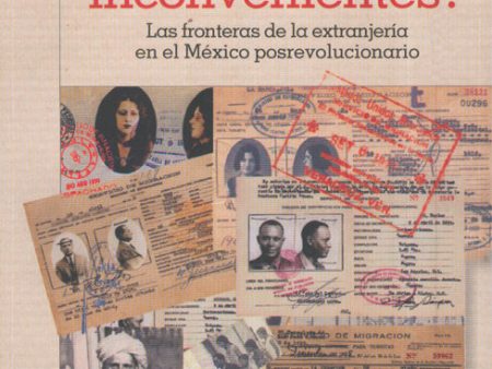 ¿Deseables o inconvenientes? Las fronteras de la Extranjería en el México posrevolucionario - Yankelevich, Pablo Online Hot Sale